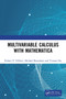 Multivariable Calculus with Mathematica by Robert P. Gilbert, Michael Shoushani, Yvonne Ou, 9780367623036