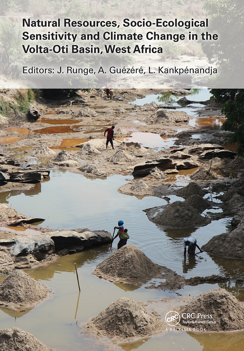 Natural Resources, Socio-Ecological Sensitivity and Climate Change in the Volta-Oti Basin, West Africa by Jürgen Runge, Assogba Guézéré, Laldja Kankpénandja, 9780367618223