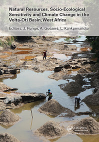 Natural Resources, Socio-Ecological Sensitivity and Climate Change in the Volta-Oti Basin, West Africa by Jürgen Runge, Assogba Guézéré, Laldja Kankpénandja, 9780367618223
