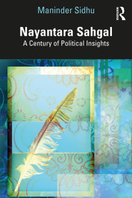 Nayantara Sahgal (A Century of Political Insights) by Maninder Sidhu, 9781032405995