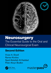Neurosurgery (The Essential Guide to the Oral and Clinical Neurosurgical Exam) by Vivian A. Elwell, Ramez Kirollos, Syed Abdullah Al-Haddad, Peter Alwyn Bodkin, 9781032138749