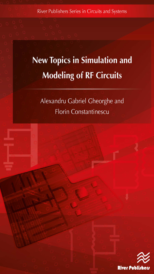 New Topics in Simulation and Modeling of RF Circuits by Alexandru Gabriel Gheorghe, Florin Constantinescu, 9788793379466