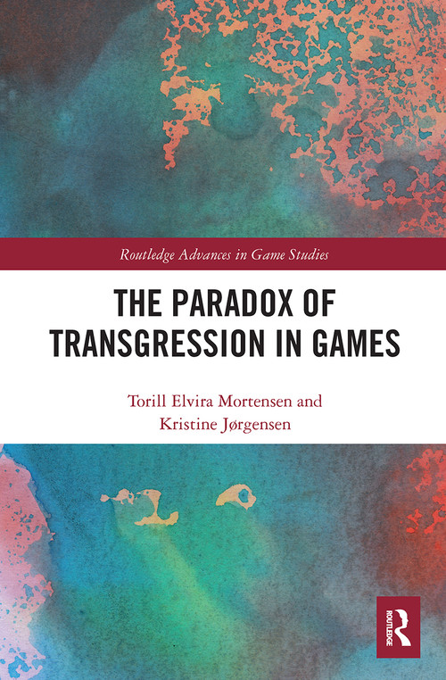 The Paradox of Transgression in Games - 9781032400617 by Torill Mortensen, Kristine Jørgensen, 9781032400617