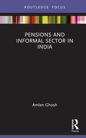 Pensions and Informal Sector in India by Amlan Ghosh, 9781032307725