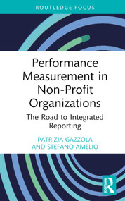 Performance Measurement in Non-Profit Organizations (The Road to Integrated Reporting) by Patrizia Gazzola, Stefano Amelio, 9781032395883