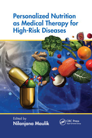 Personalized Nutrition as Medical Therapy for High-Risk Diseases by Nilanjana Maulik, 9781032336664