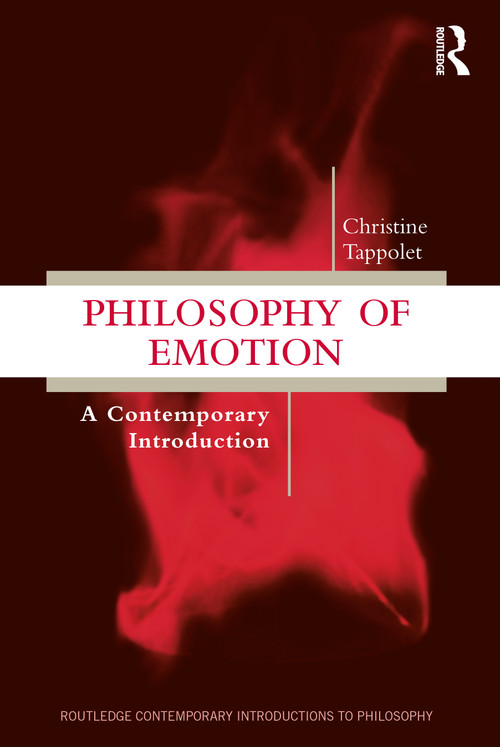 Philosophy of Emotion (A Contemporary Introduction) by Christine Tappolet, 9781138687455