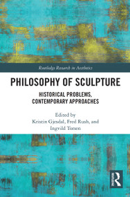 Philosophy of Sculpture (Historical Problems, Contemporary Approaches) - 9780367550349 by Kristin Gjesdal, Fred Rush, Ingvild Torsen, 9780367550349