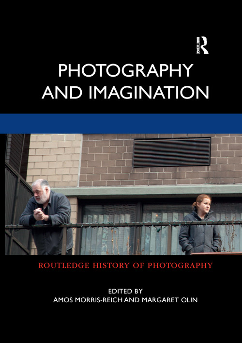 Photography and Imagination - 9781032337883 by Amos Morris-Reich, Margaret Olin, 9781032337883