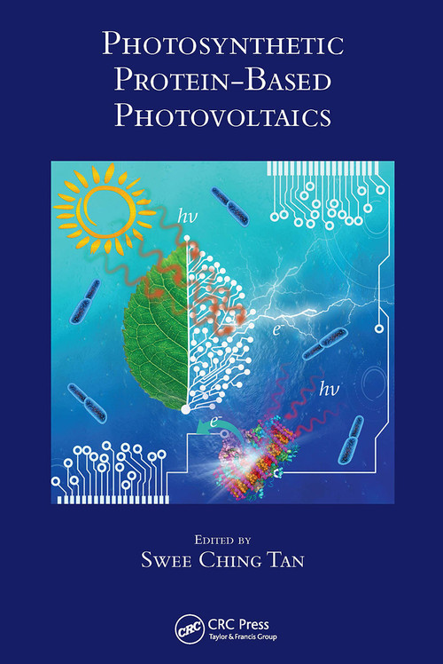 Photosynthetic Protein-Based Photovoltaics by Swee Ching Tan, 9781032401782