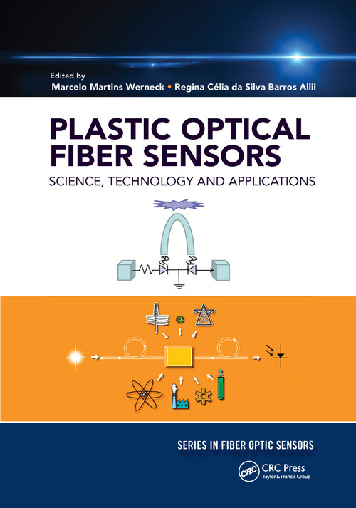 Plastic Optical Fiber Sensors (Science, Technology and Applications) by Marcelo M. Werneck, Regina Célia S. B. Allil, 9781032337555