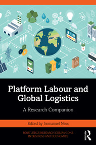 Platform Labour and Global Logistics (A Research Companion) by Immanuel Ness, 9781032398716