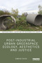 Post-Industrial Urban Greenspace Ecology, Aesthetics and Justice by Jennifer Foster, 9781032410777