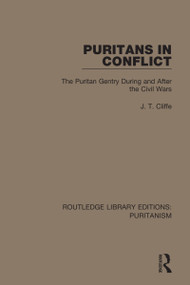 Puritans in Conflict (The Puritan Gentry During and After the Civil Wars) by J. T. Cliffe, 9780367625863