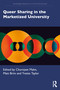 Queer Sharing in the Marketized University by Churnjeet Mahn, Matt Brim, Yvette Taylor, 9781032066578