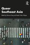 Queer Southeast Asia by Shawna Tang, Hendri Yulius Wijaya, 9781032340876