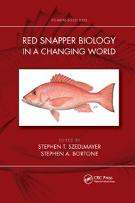 Red Snapper Biology in a Changing World by Stephen T. Szedlmayer, Stephen A. Bortone, 9781032337531