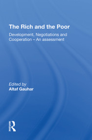 The Rich And The Poor (Development, Negotiations And Cooperation--an Assessment) by Altaf Gauhar, 9780367310974