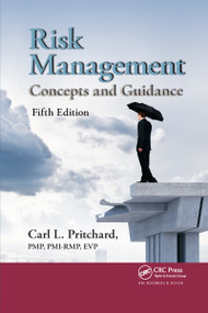 Risk Management (Concepts and Guidance, Fifth Edition) by Carl L. Pritchard, PMP, PMI-RMP, EVP, 9781032340203