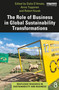 The Role of Business in Global Sustainability Transformations by Dalia D'Amato, Anne Toppinen, Robert Kozak, 9780367434830