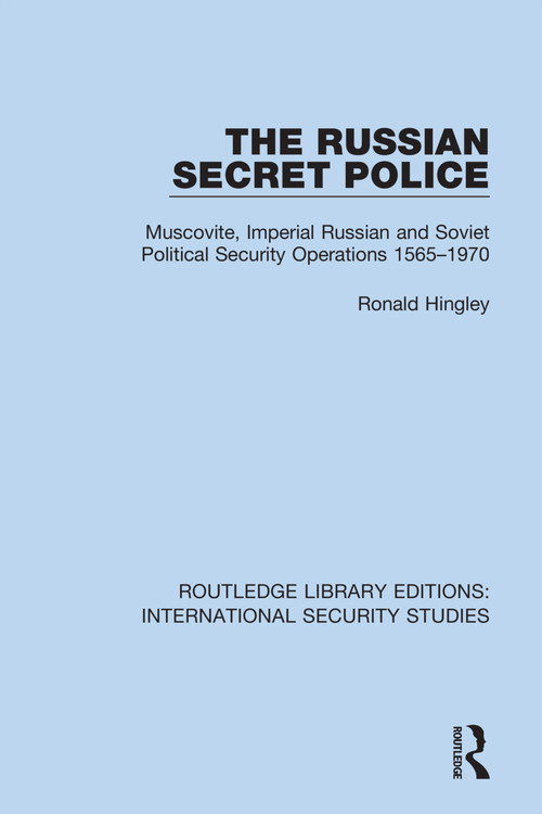 The Russian Secret Police (Muscovite, Imperial Russian and Soviet Political Security Operations 1565-1970) - 9780367752521 by Ronald Hingley, 9780367752521