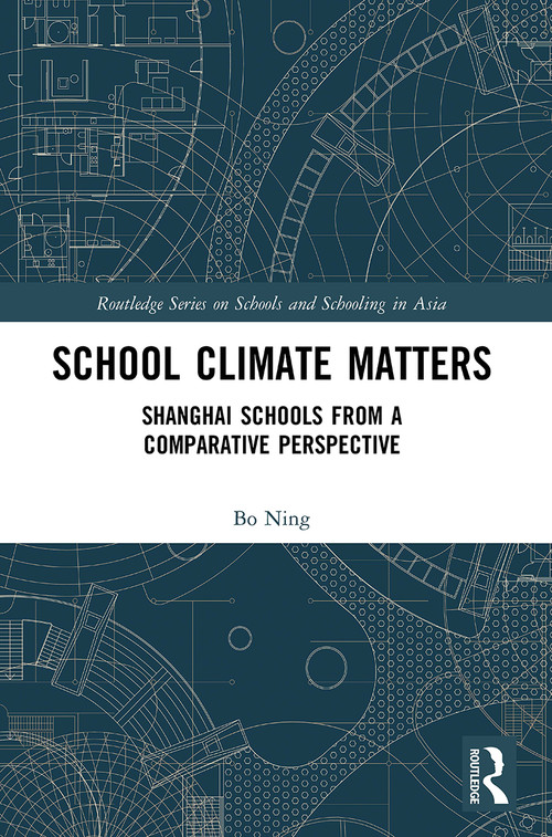 School Climate Matters (Shanghai Schools from a Comparative Perspective) by Ning Bo, 9780367504007