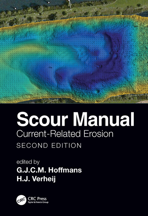 Scour Manual (Current-Related Erosion) by G.J.C.M. Hoffmans, H.J. Verheij, 9780367675974