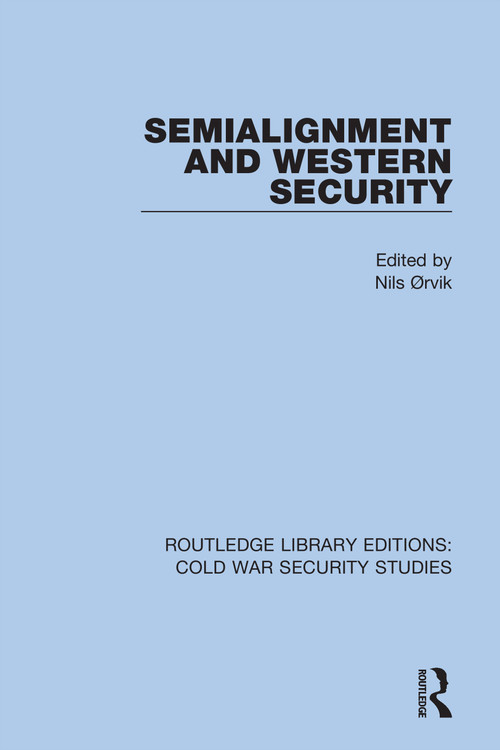 Semialignment and Western Security - 9780367633899 by Nils Ørvik, 9780367633899