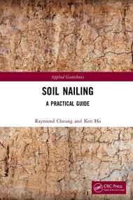 Soil Nailing (A Practical Guide) by Raymond Cheung, Ken Ho, 9780367713188