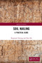 Soil Nailing (A Practical Guide) by Raymond Cheung, Ken Ho, 9780367713188