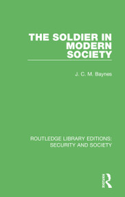 The Soldier in Modern Society - 9780367612085 by J. C. M. Baynes, 9780367612085