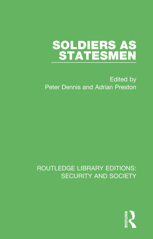 Soldiers as Statesmen - 9780367569907 by Peter Dennis, Adrian Preston, 9780367569907