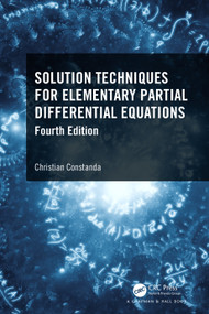 Solution Techniques for Elementary Partial Differential Equations by Christian Constanda, 9781032000312