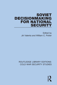 Soviet Decisionmaking for National Security by Jiri Valenta, William C. Potter, 9780367621384