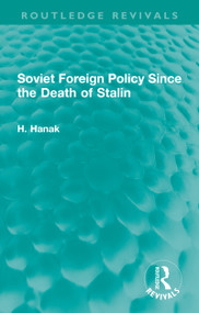 Soviet Foreign Policy Since the Death of Stalin by H. Hanak, 9781032329116