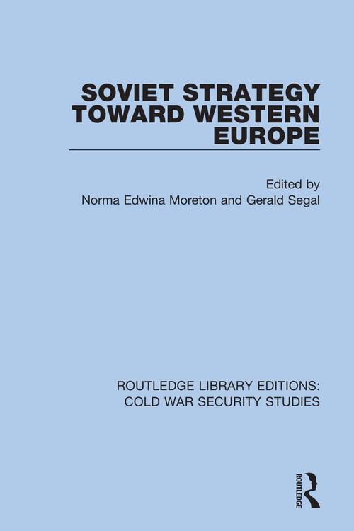 Soviet Strategy Toward Western Europe by Edwina Moreton, Gerald Segal, 9780367621094