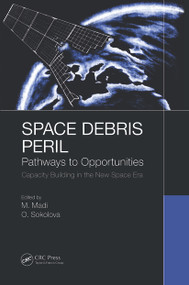 Space Debris Peril (Pathways to Opportunities) by Matteo Madi, Olga Sokolova, 9780367518196