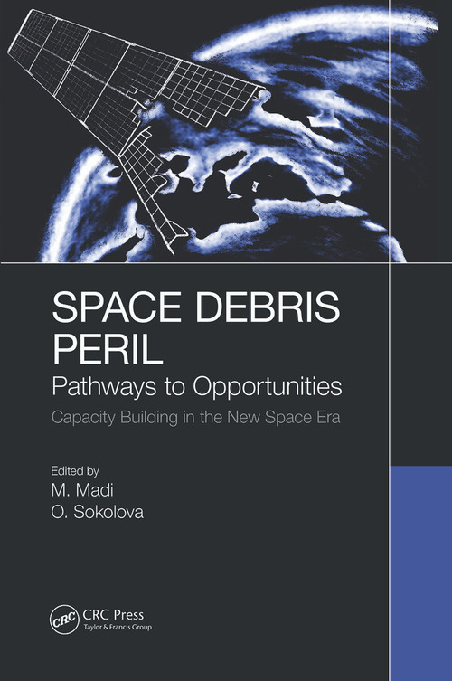 Space Debris Peril (Pathways to Opportunities) by Matteo Madi, Olga Sokolova, 9780367518196