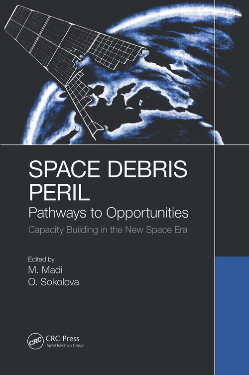 Space Debris Peril (Pathways to Opportunities) by Matteo Madi, Olga Sokolova, 9780367518196