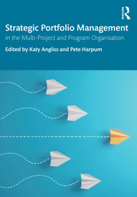 Strategic Portfolio Management (In the Multi-Project and Program Organisation) by Katy Angliss, Pete Harpum, 9780367425036