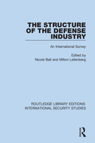 The Structure of the Defense Industry (An International Survey) - 9780367701253 by Nicole Ball, Milton Leitenberg, 9780367701253