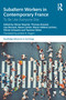 Subaltern Workers in Contemporary France (To Be like Everyone Else) by Olivier Masclet, Thomas Amossé, Lise Bernard, Marie Cartier, Marie-Hélène Lechien, Olivier Schwartz, Yasmine Siblot, 9781032360577