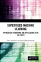Supervised Machine Learning (Optimization Framework and Applications with SAS and R) by Tanya Kolosova, Samuel Berestizhevsky, 9780367538828