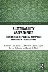 Sustainability Assessments (Insights from Multinational Enterprises Operating in the Philippines) by Hermann Lion, Jerome D. Donovan, Cheree Topple, Rowan Bedggood, Eryadi K. Masli, 9780367537838