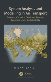 System Analysis and Modelling in Air Transport (Demand, Capacity, Quality of Services, Economic, and Sustainability) by Milan Janić, 9780367632427