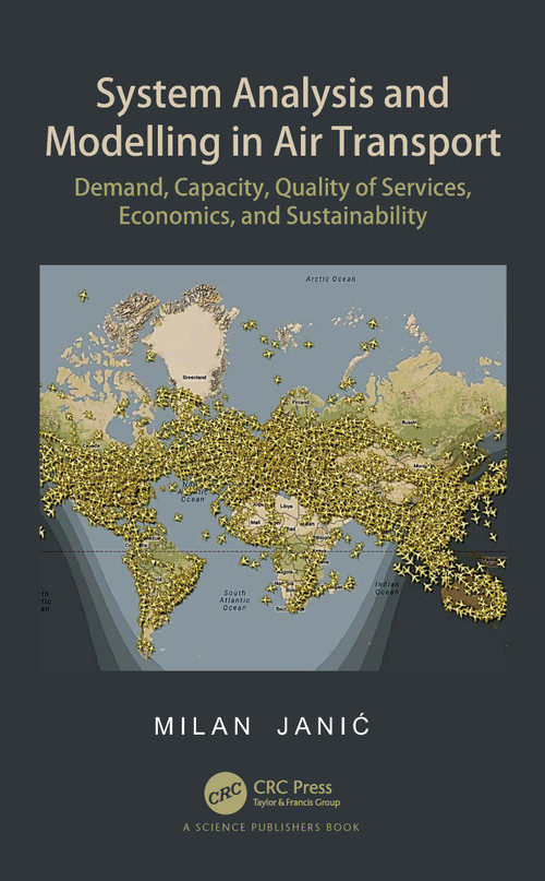 System Analysis and Modelling in Air Transport (Demand, Capacity, Quality of Services, Economic, and Sustainability) by Milan Janić, 9780367632427