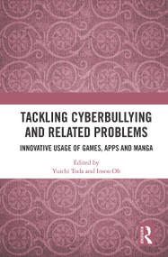 Tackling Cyberbullying and Related Problems (Innovative Usage of Games, Apps and Manga) by Yuichi Toda, Insoo Oh, 9780367610807