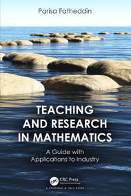 Teaching and Research in Mathematics (A Guide with Applications to Industry) - 9781032289106 by Parisa Fatheddin, 9781032289106