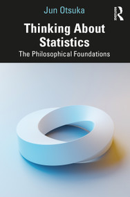 Thinking About Statistics (The Philosophical Foundations) by Jun Otsuka, 9781032326108