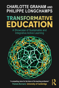 Transformative Education (A Showcase of Sustainable and Integrative Active Learning) by Charlotte Graham, Philippe Longchamps, 9781032231952
